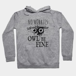 Owl Be Fine Meme Hoodie